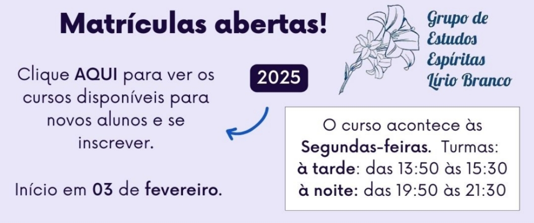 Curso de introdução à doutrina espírita, início em 03 de fevereiro de 2025, clique para cadastro.